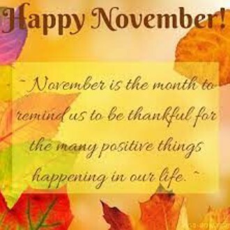 Happy November! November is the month to remind us to be thankful for the many positive things happening in our life.