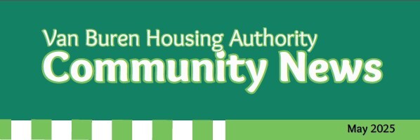 Van Buren Housing Authority Community News May 2025