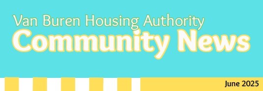 Van Buren Housing Authority Community News June 2025.